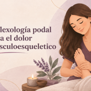 Taller online a bajo costo: Reflexología para Dolor Musculoesquelético